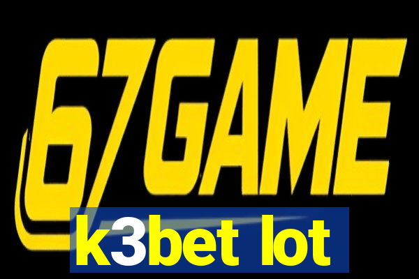 k3bet lot